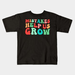 Mistakes Help Us Grow Kids T-Shirt